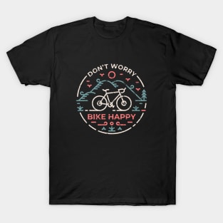 Don't Worry Bike Happy T-Shirt